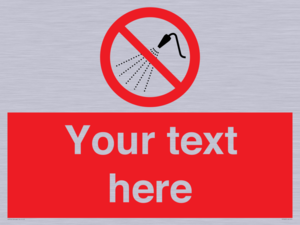 Custom prohibition Do not spray with water